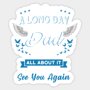 It's been a long day without you dad Sticker